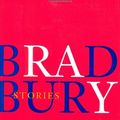Cover Art for 9780060542429, Bradbury Stories: 100 of His Most Celebrated Tales by Ray Bradbury
