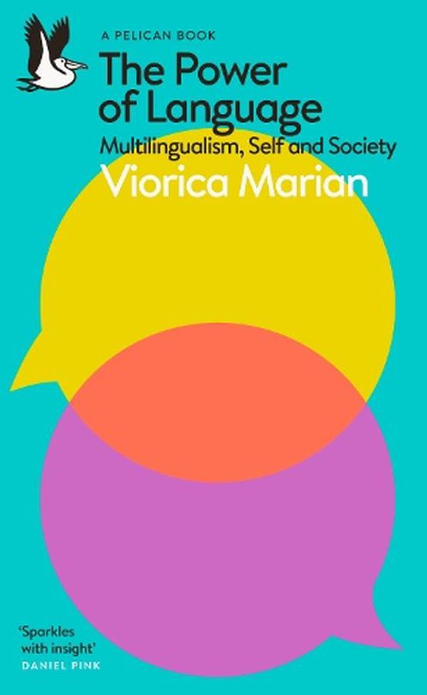 Cover Art for 9780241626023, The Power of Language: Multilingualism, Self and Society by Viorica Marian