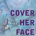 Cover Art for 9780770429164, Cover Her Face by James, P. D.