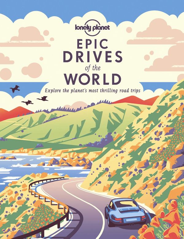 Cover Art for 9781838694685, Epic Drives of the World by Lonely Planet