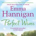 Cover Art for 9781444726213, Perfect Wives by Emma Hannigan