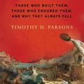 Cover Art for 9780199746194, The Rule of Empires: Those Who Built Them, Those Who Endured Them, and Why They Always Fall by Timothy H. Parsons