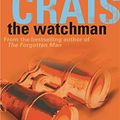Cover Art for 9780752873794, The Watchman by robert-crais