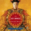 Cover Art for 9781436102407, The Last Empress by Anchee Min