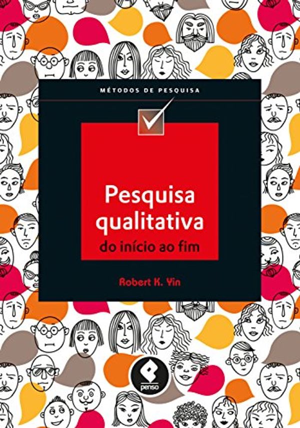 Cover Art for B01C66VOHS, Pesquisa Qualitativa do Início ao Fim (Métodos de Pesquisa) (Portuguese Edition) by Robert K. Yin