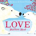 Cover Art for 9781444927474, Love Matters Most by Mij Kelly