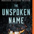 Cover Art for 9781250238924, The Unspoken Name by A K. Larkwood