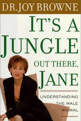 Cover Art for 9780609603574, It's a Jungle Out There, Jane by Browne M.d., Joy
