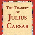 Cover Art for 9781421813547, The Tragedy of Julius Caesar by William Shakespeare