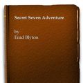 Cover Art for 9780340198360, Secret Seven Adventure by Enid Blyton