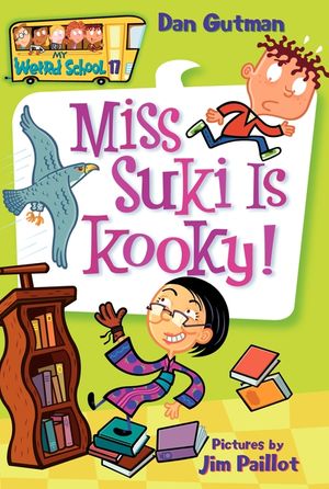 Cover Art for 9780061234736, My Weird School #17: Miss Suki Is Kooky! by Dan Gutman