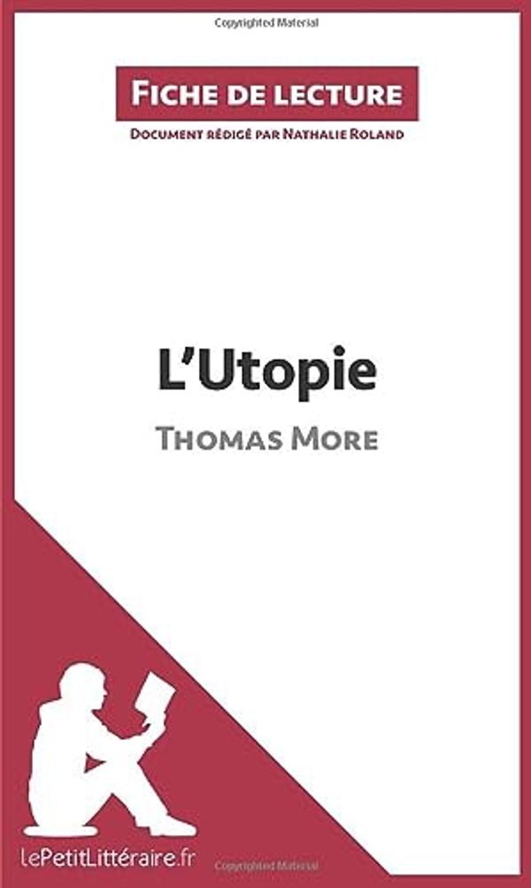 Cover Art for 9782806212146, L'Utopie de Thomas More (Fiche de lecture) by le Petit Littéraire