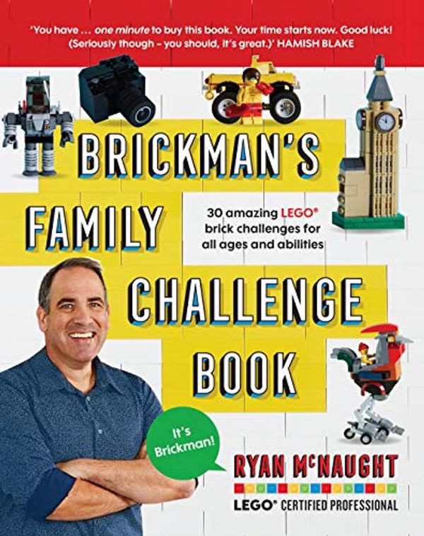 Cover Art for B08F759B2Z, Brickman's Family Challenge Book: 30 amazing LEGO brick challenges for all ages and abilities by Ryan McNaught