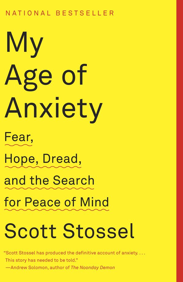 Cover Art for 9780307390608, My Age of Anxiety by Scott Stossel