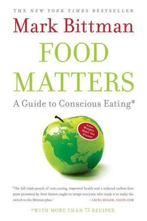 Cover Art for 9781416575658, Food Matters: A Guide to Conscious Eating with More Than 75 Recipes by Mark Bittman