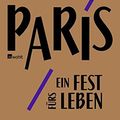 Cover Art for 9783498030087, Paris, ein Fest fürs Leben by Ernest Hemingway