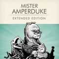 Cover Art for 9781475081336, Mister Amperduke Extended Edition by Bob Byrne
