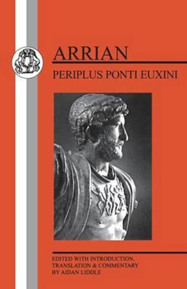 Cover Art for 9781853996610, Arrian: Periplus Ponti Euxini by Aidan Liddle, Flavius Arrianus, Arrian