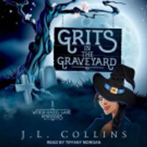 Cover Art for 9798200241316, Grits in the Graveyard Lib/E [Audio] by Jl Collins, Tiffany Morgan