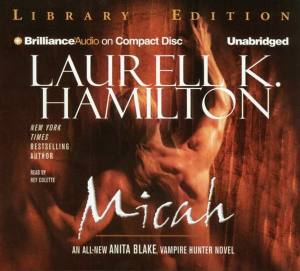 Cover Art for 9781423316862, Micah (Anita Blake, Vampire Hunter, Book 13) by Laurell K. Hamilton
