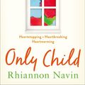 Cover Art for 9781509855629, Only Child: A Richard and Judy Book Club Pick 2018 by Rhiannon Navin