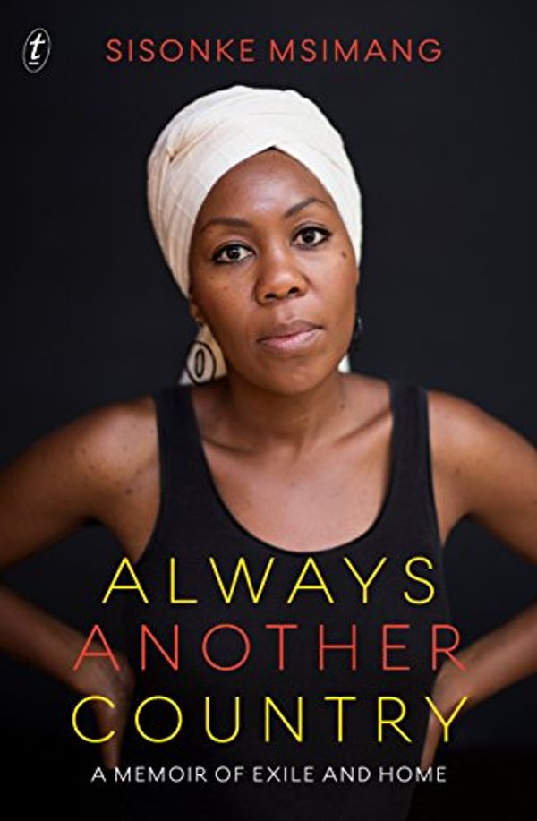 Cover Art for B07BJMJDNW, Always Another Country: A Memoir of Exile and Home by Sisonke Msimang