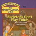 Cover Art for 9780780782402, Skeletons Don't Play Tubas by Debbie Dadey