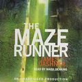Cover Art for 9781101891803, The Maze Runner Series CD Audiobook Bundle: The Maze Runner (Maze Runner #1); The Scorch Trials (Maze Runner #3); The Death Cure (Maze Runner #3); The Kill Order (Maze Runner Prequel) by James Dashner
