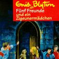 Cover Art for 9783570202920, Fünf Freunde und ein Zigeunermädchen by Enid Blyton