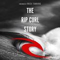 Cover Art for 9780143788874, The Rip Curl Story by Tim Baker