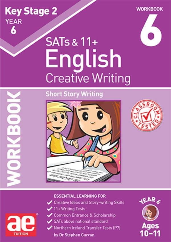 Cover Art for 9781910107935, KS2 Creative Writing Year 6 Workbook 6: Short Story Writing by Dr. Stephen C. Curran