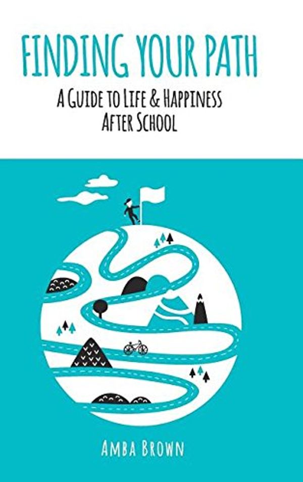 Cover Art for 9781320408639, Finding Your Path - A Guide to Life & Happiness After School by Unknown
