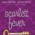 Cover Art for 9780545253307, Scarlett Fever by Maureen Johnson