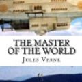 Cover Art for 9781547200566, The Master of the World by Jules Verne