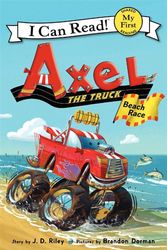 Cover Art for 9780062222305, Axel the Truck: Beach Race by J. D. Riley, Brandon Dorman