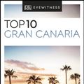 Cover Art for 9780241364673, Top 10 Gran Canaria (DK Eyewitness Travel Guide) by DK Travel