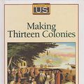 Cover Art for 9780195077476, Making Thirteen Colonies by Joy Hakim