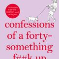 Cover Art for 9781529022803, Confessions of a Forty-Something F**k Up by Alexandra Potter