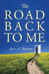 Cover Art for 9780578102689, The Road Back to Me by Lisa A. Romano