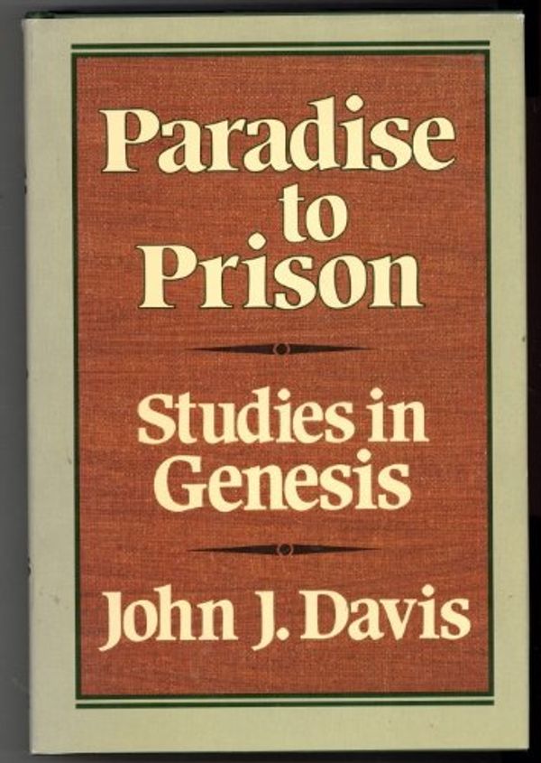 Cover Art for 9780801028380, Paradise to Prison: Studies in Genesis by John James Davis