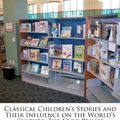 Cover Art for 9781276204705, Classical Children's Stories and Their Influence on the World's Culture by Elizabeth Dummel