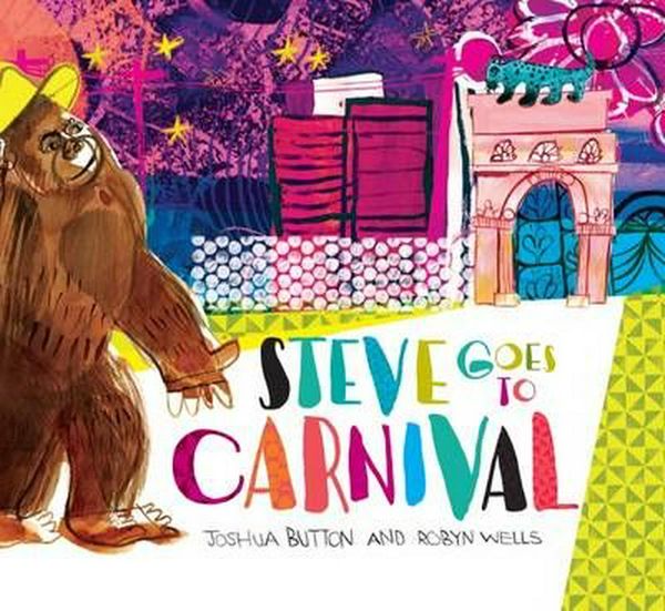 Cover Art for 9781925360219, Steve Goes to Carnival by Joshua Button