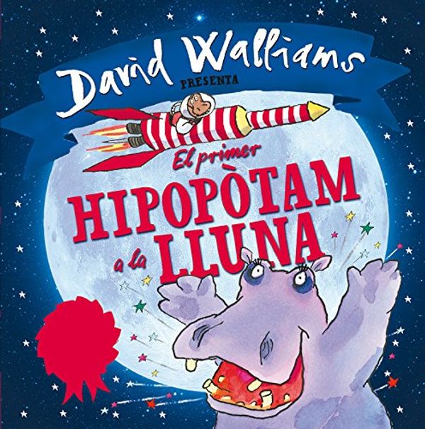 Cover Art for 9788448845346, El primer hipopòtam a la lluna by Tony Ross, David Walliams