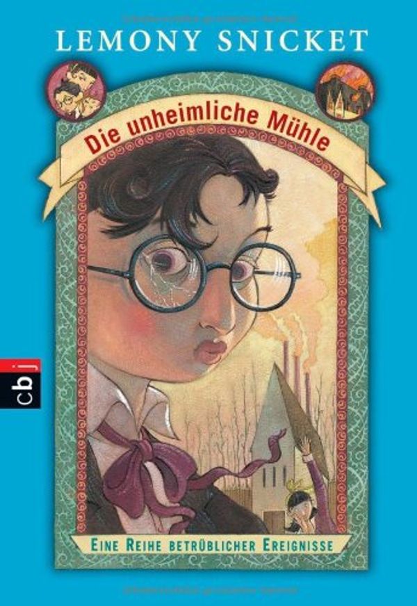 Cover Art for 9783570220863, Die unheimliche Mühle by Lemony Snicket