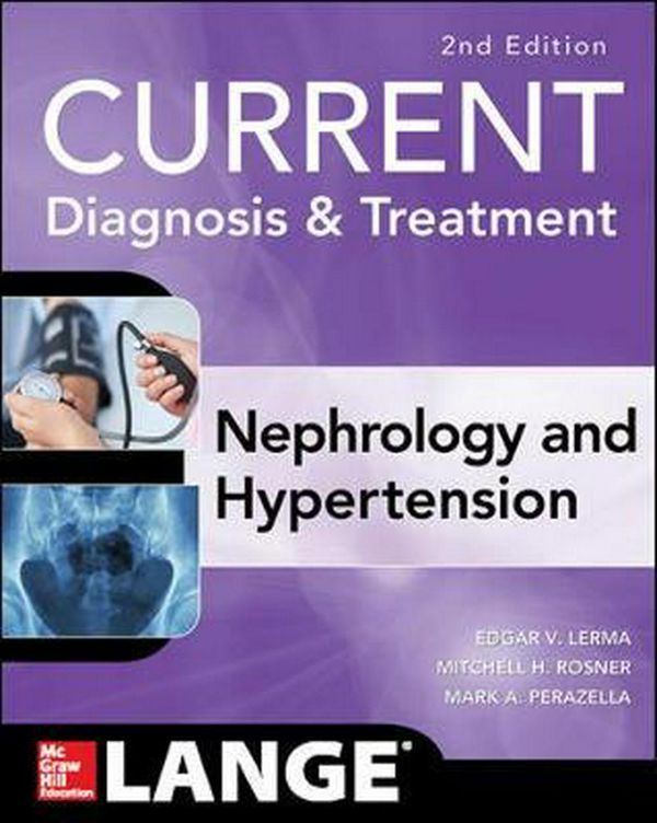 Cover Art for 9781259861055, Current Diagnosis & Treatment Nephrology & Hypertension, 2nd Edition (Current Diagnosis and Treatment in Nephrology and Hypertension) by Edgar V. Lerma