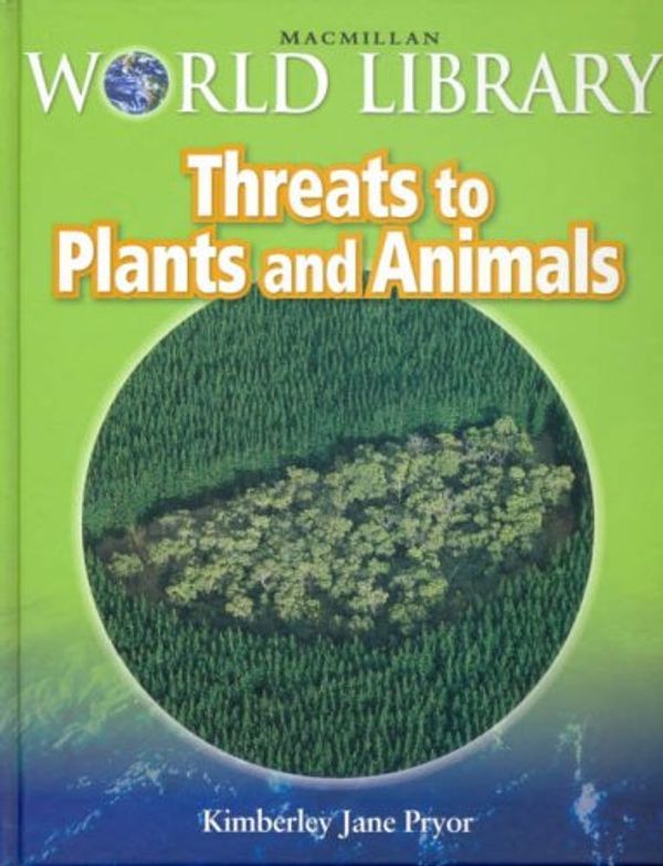 Cover Art for 9781420261042, Threats Plants Animals Bind Up Macmillan Library by Kimberley Jane Pryor