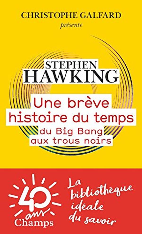 Cover Art for 9781547905003, Une Breve Histoire du Temps du Big Bang au Trous Noirs [ A Brief History of Time from the Big Bang to Black Holes ] (French Edition) by Stephen Hawking