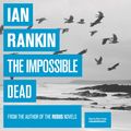 Cover Art for 9781409111818, The Impossible Dead by Ian Rankin
