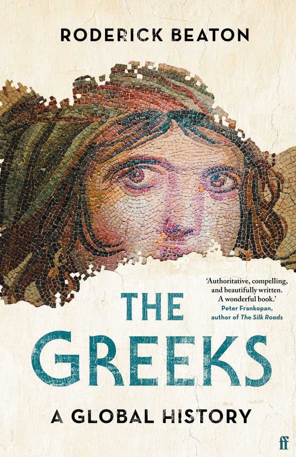 Cover Art for 9780571353569, The Greeks: A Global History by Prof Roderick Beaton