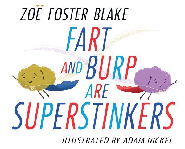 Cover Art for 9781761043451, Fart and Burp are Superstinkers by Foster Blake, Zoë